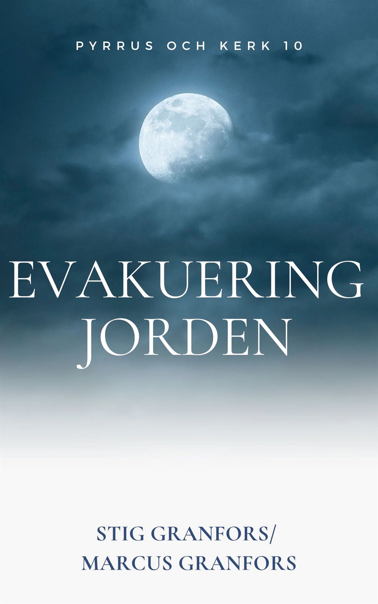 Evakuering Jorden: Pyrrus och Kerk 10 – E-bok