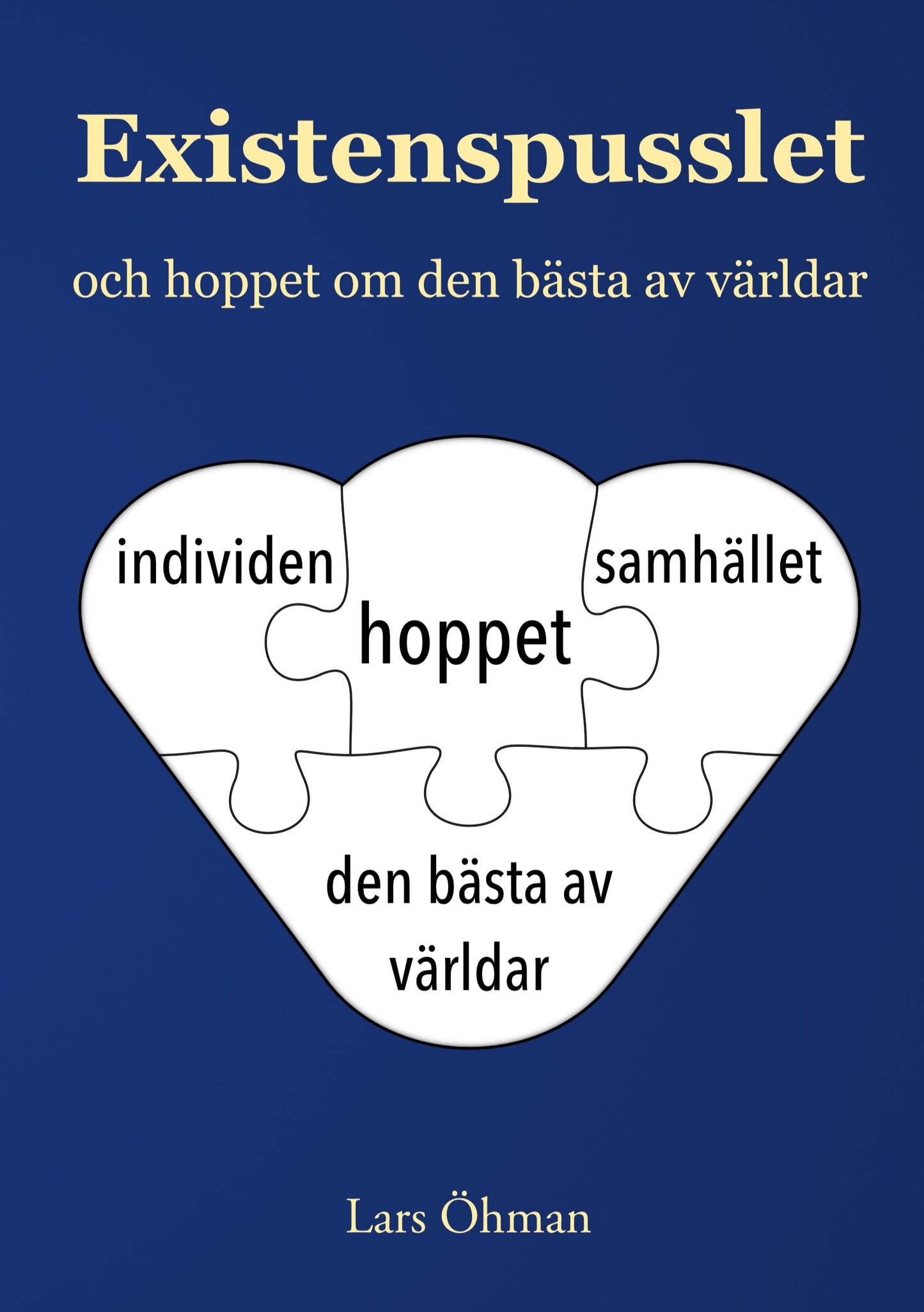 Existenspusslet: och hoppet om den bästa av världar – E-bok