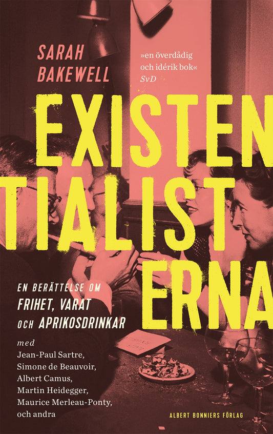 Existentialisterna : en historia om frihet, varat och aprikoscocktails – E-bok