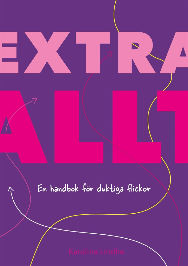 Extra allt : en handbok för duktiga flickor – E-bok