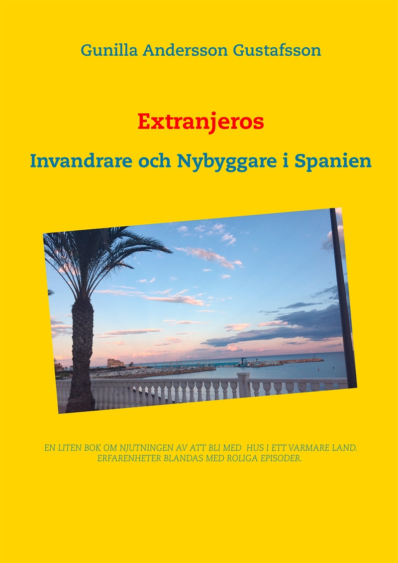 Extranjeros: Invandrare och Nybyggare i Spanien – E-bok