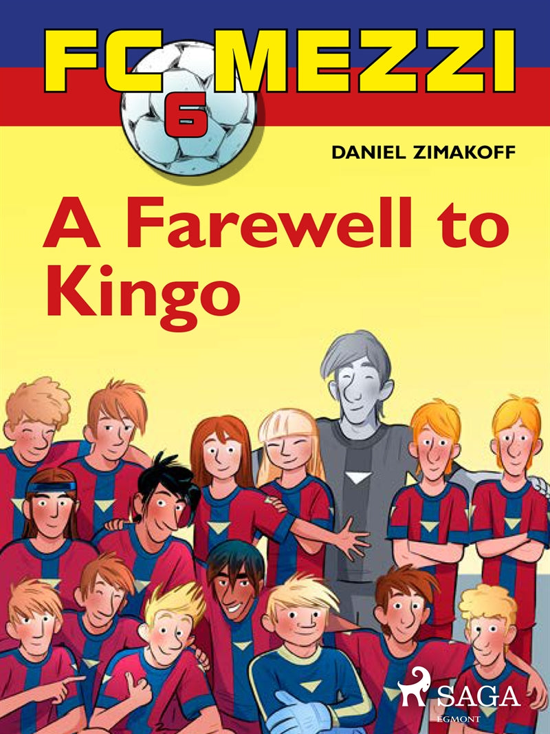 FC Mezzi 6: A Farewell to Kingo – E-bok