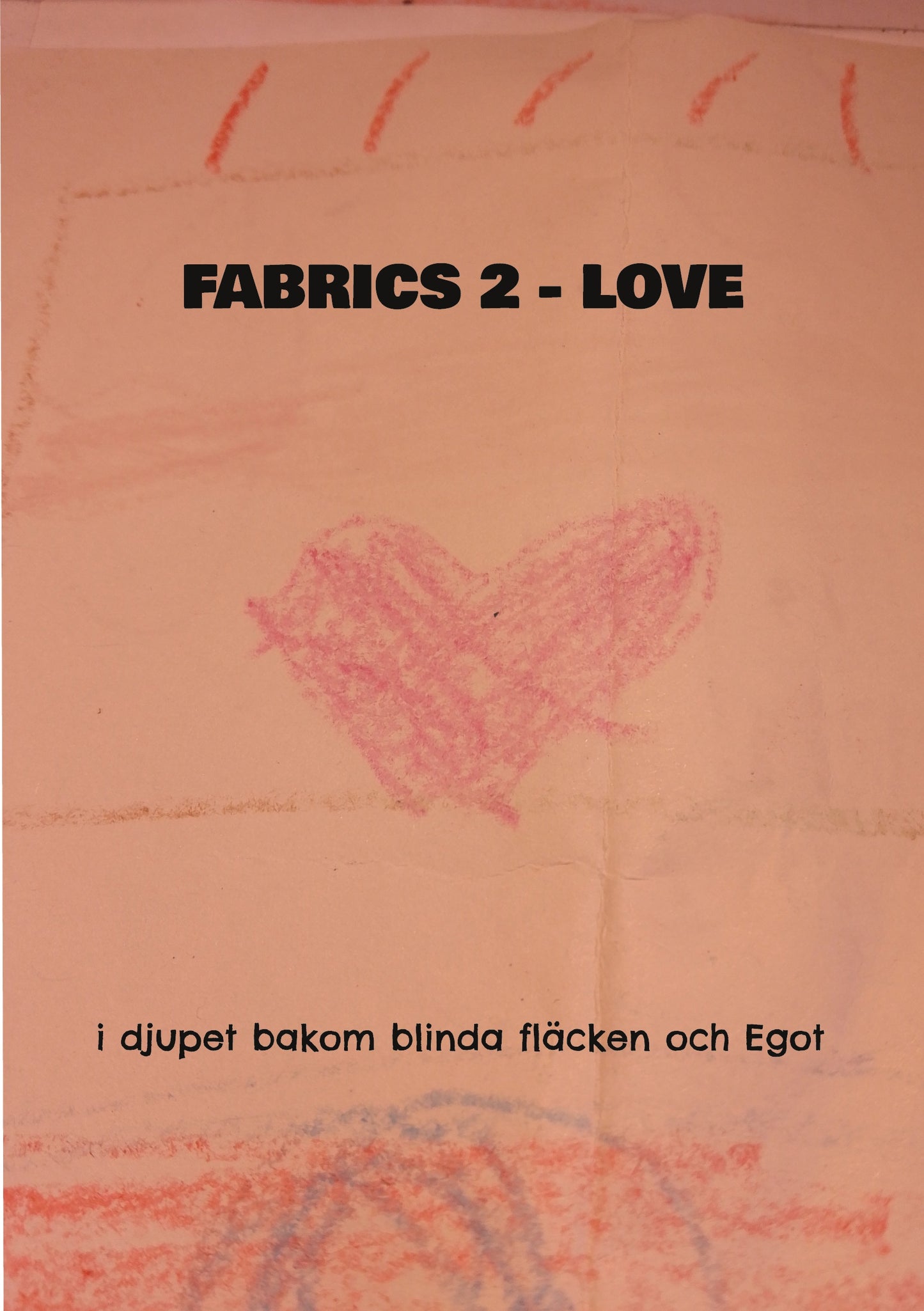 Fabrics 2 Love: i djupet bakom blinda fläcken och Egot – E-bok
