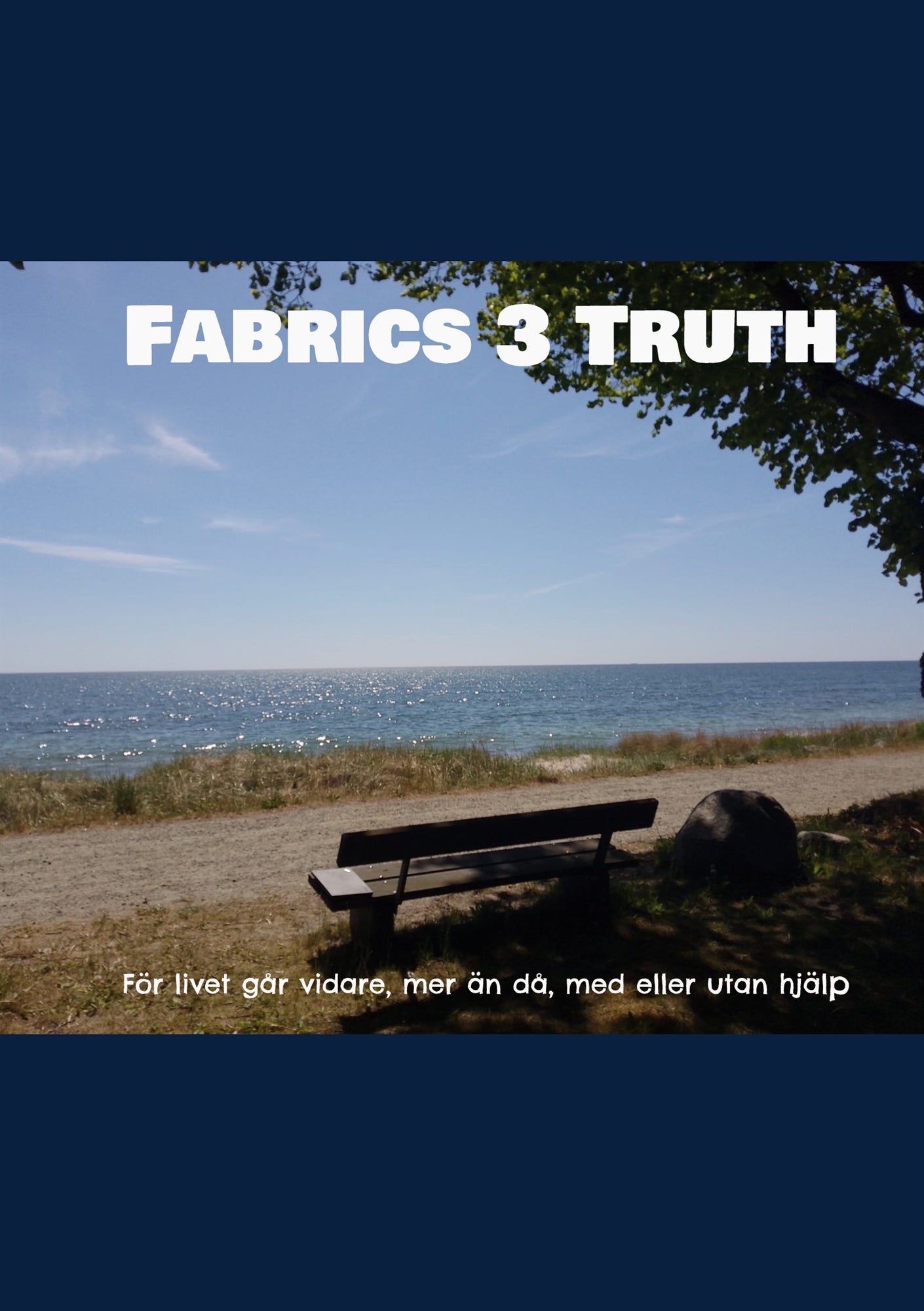 Fabrics 3 Truth: För livet går vidare, mer än då, med eller utan hjälp – E-bok