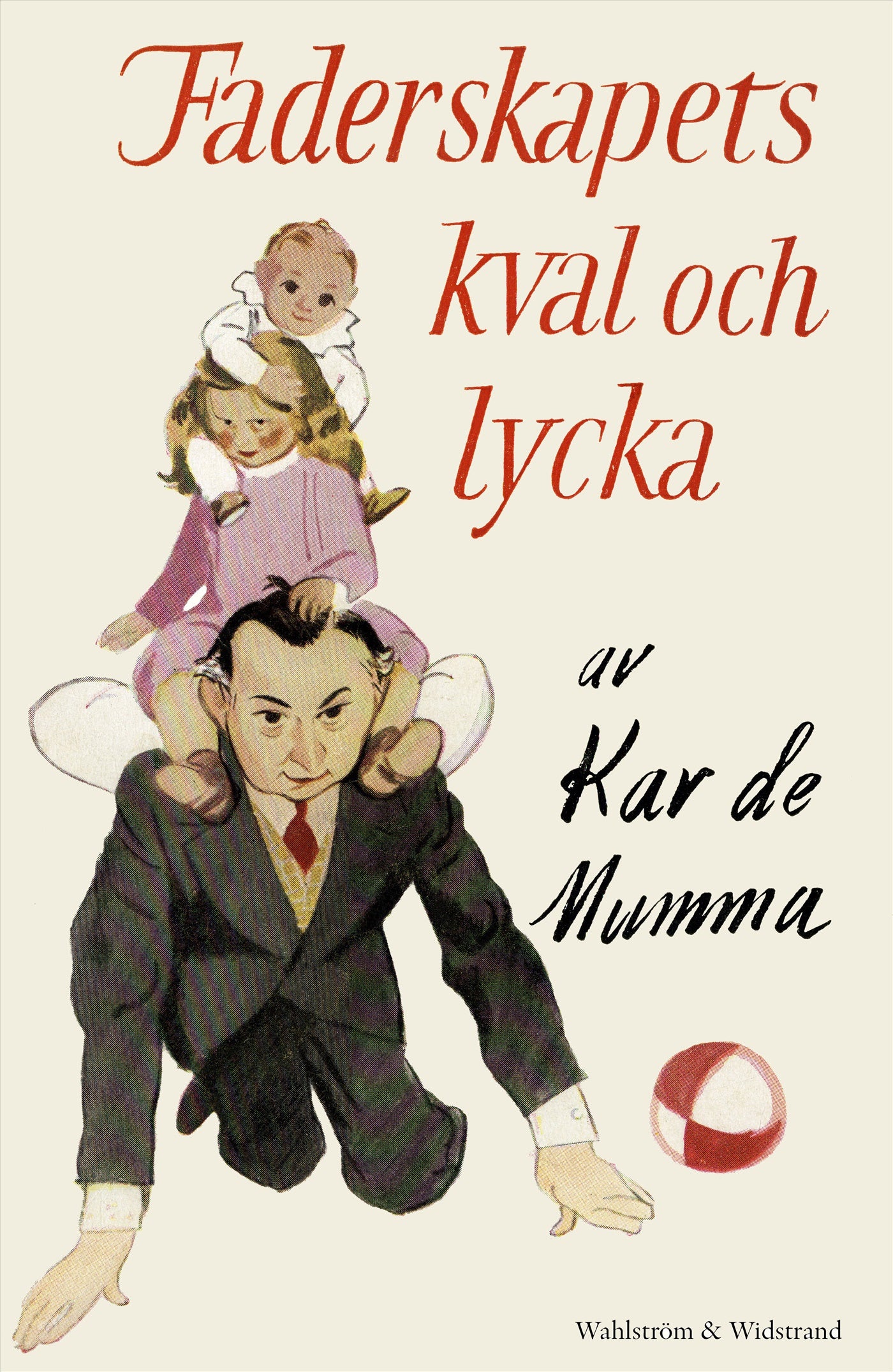 Faderskapets kval och lycka : kåserier – E-bok