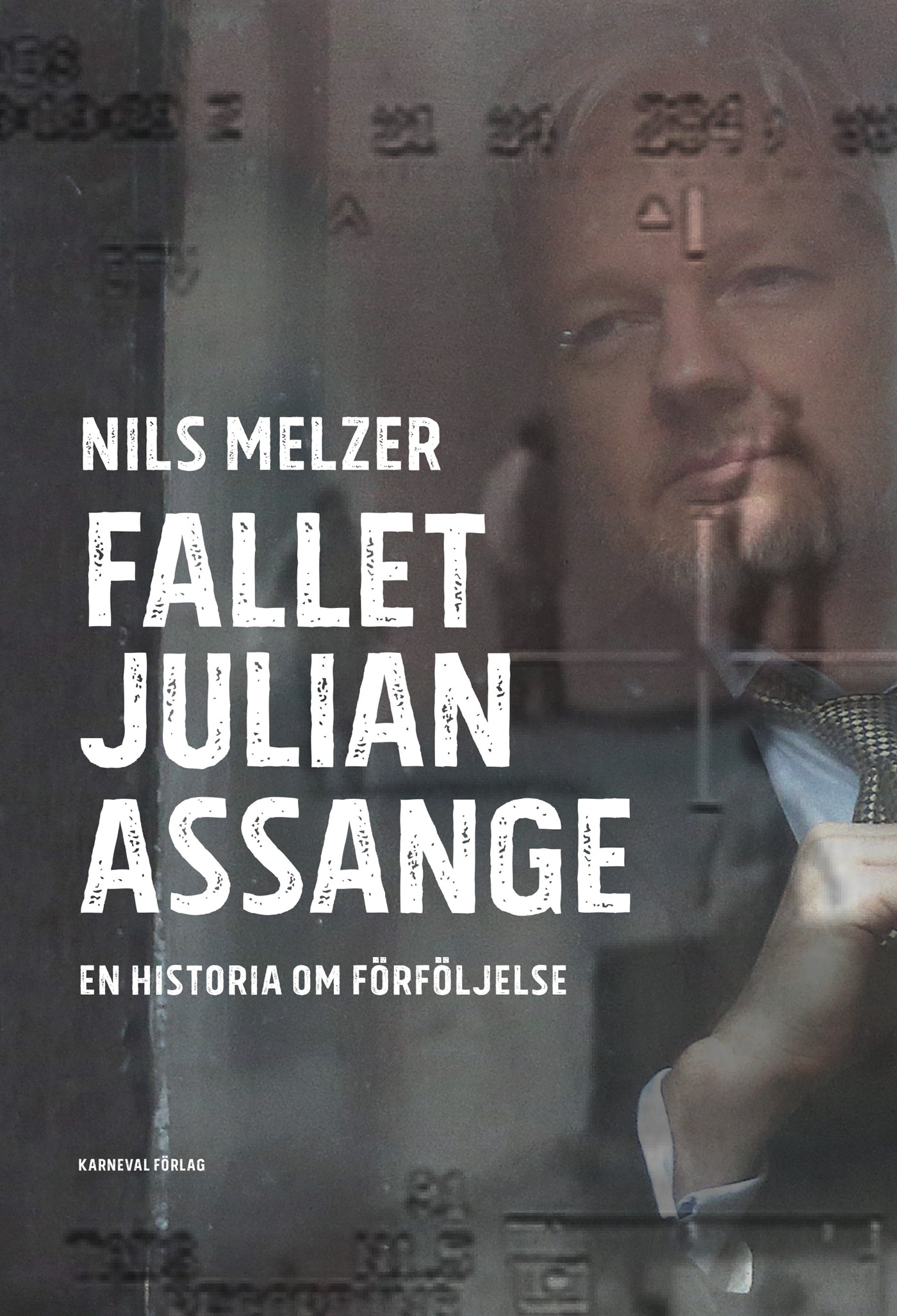 Fallet Julian Assange : En historia om förföljelse – E-bok