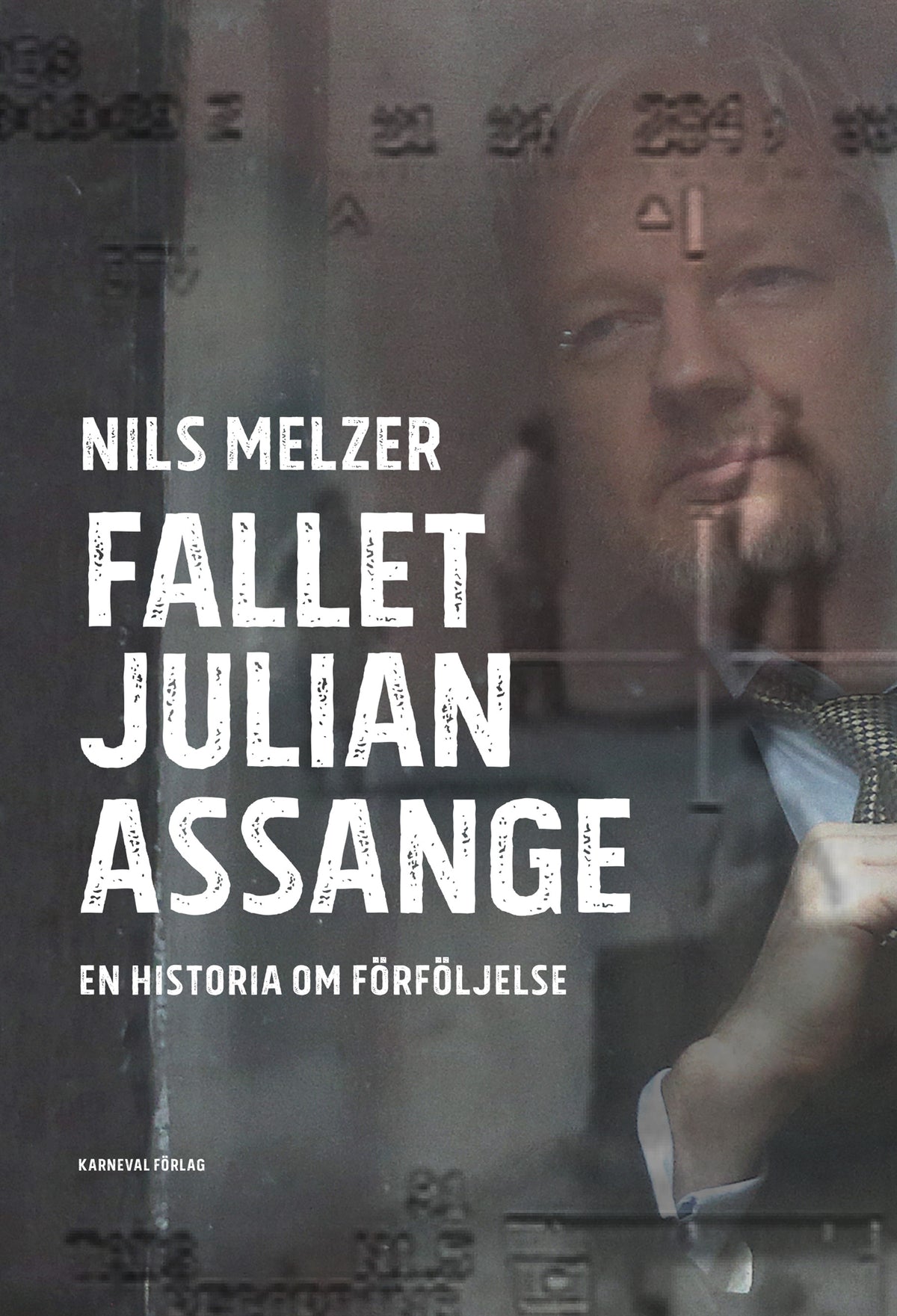 Fallet Julian Assange : En historia om förföljelse – E-bok
