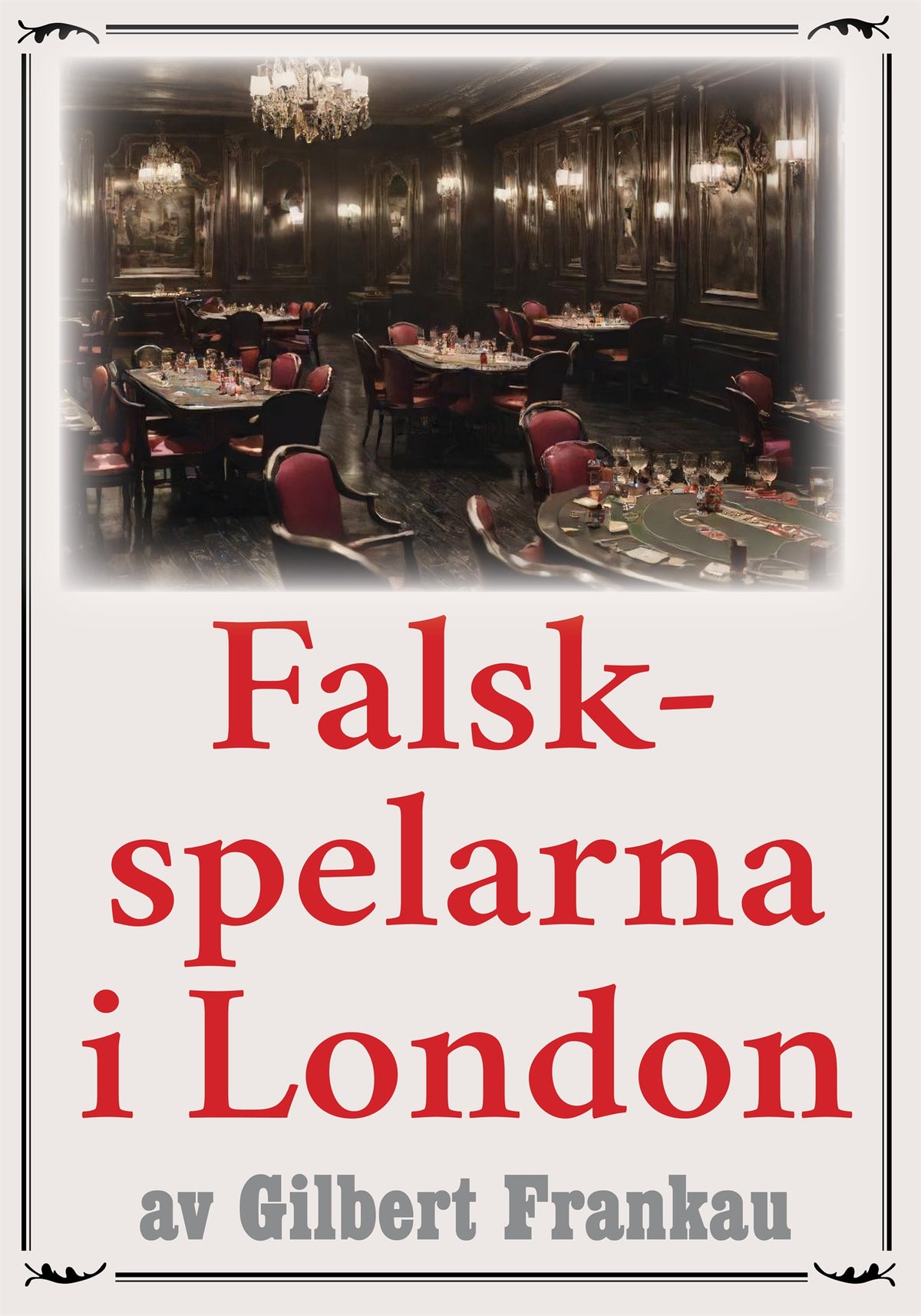 Falskspelarna på Silverklubben. Återutgivning av deckare från 1937. Kompletterad med ordlista – E-bok