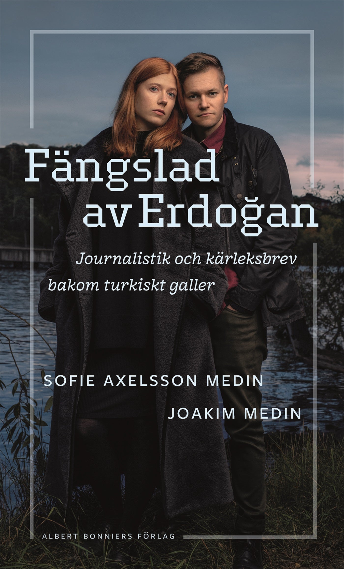 Fängslad av Erdogan : journalistik och kärleksbrev bakom turkiskt galler – E-bok