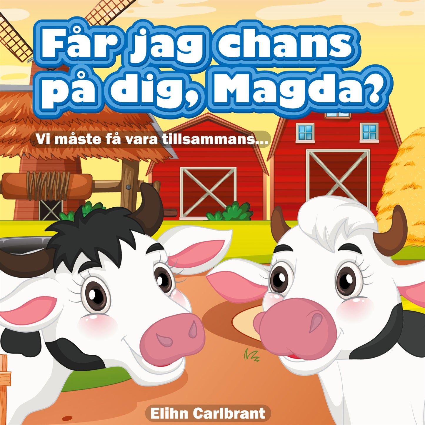 Får jag chans på dig, Magda?: Vi måste få vara tillsammans... – E-bok