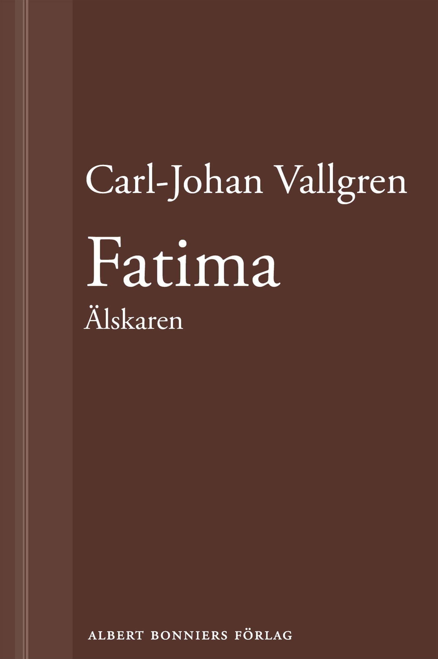 Fatima : Älskaren : En novell ur Längta bort – E-bok