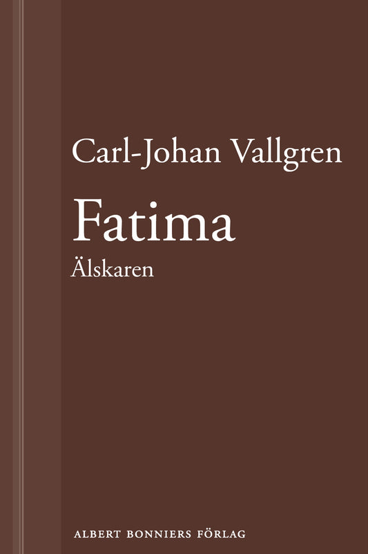 Fatima : Älskaren : En novell ur Längta bort – E-bok