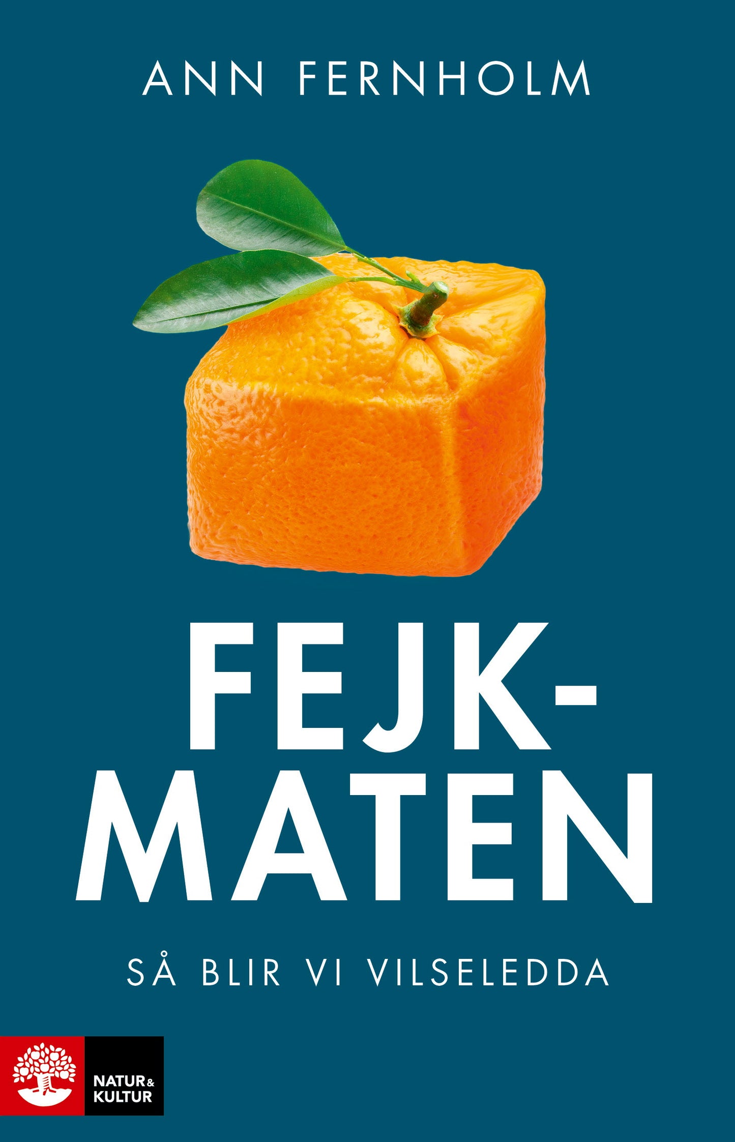 Fejkmaten : så blir vi vilseledda – E-bok