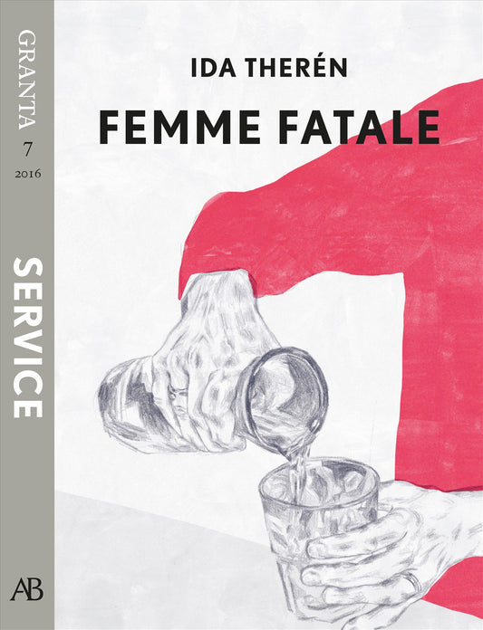 Femme fatale. En e-singel ur Granta #7 – E-bok
