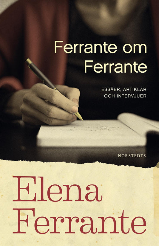 Ferrante om Ferrante : essäer, artiklar och intervjuer – E-bok