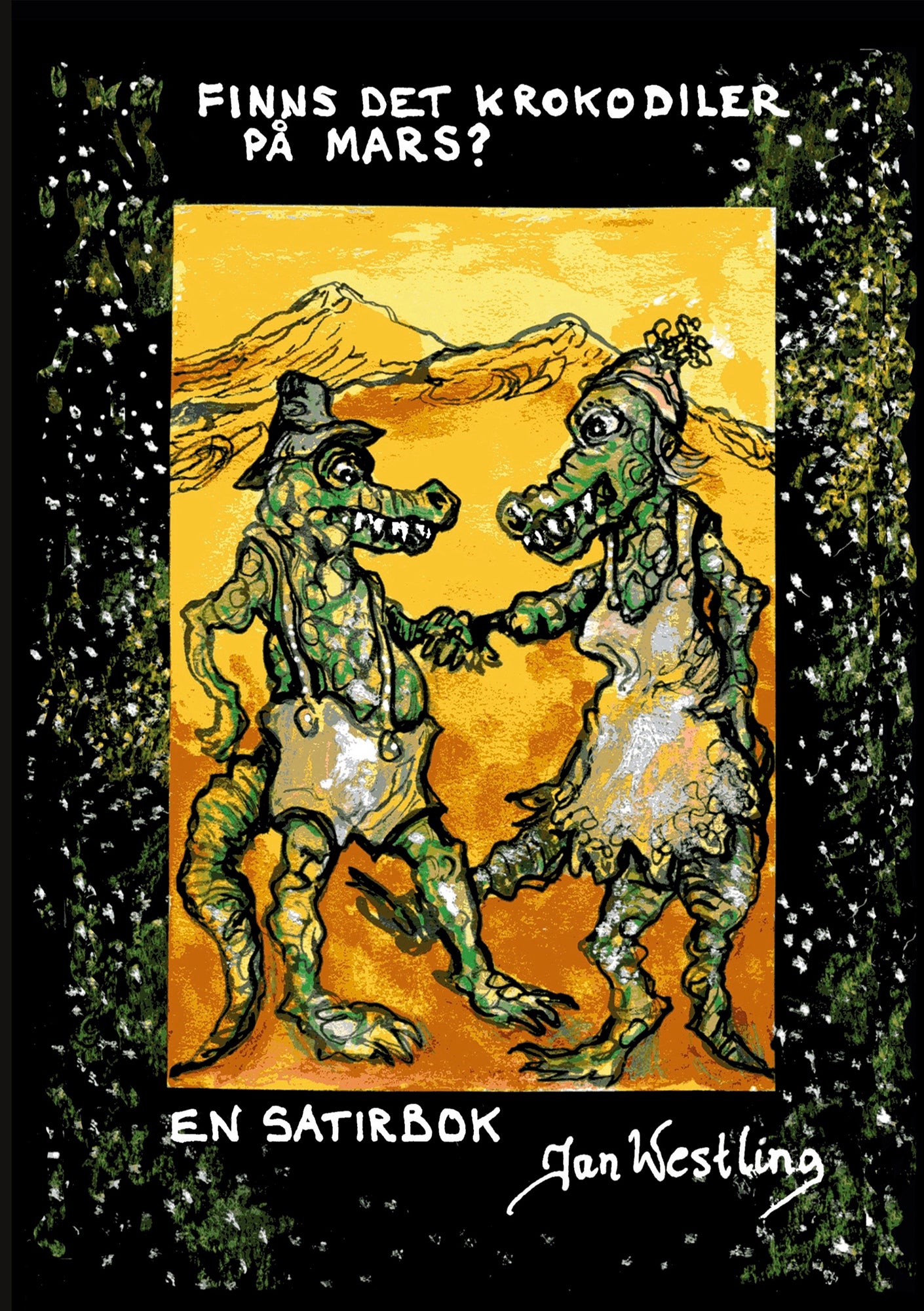 Finns det krokodiler på Mars?: En satirbok – E-bok