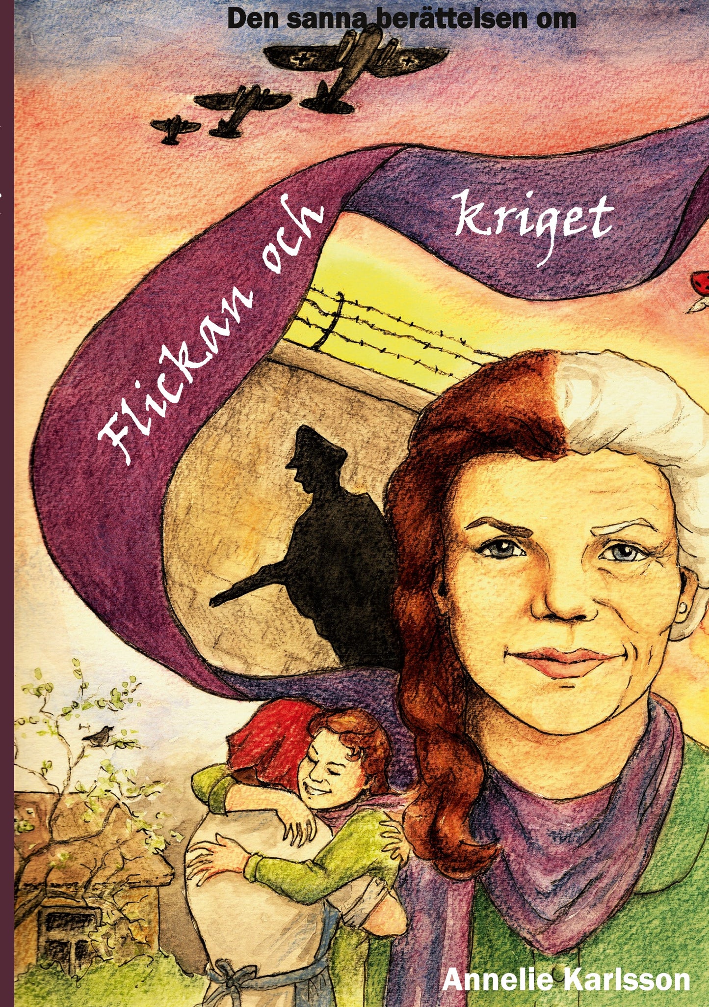 Flickan och kriget: Den sanna berättelsen om – E-bok