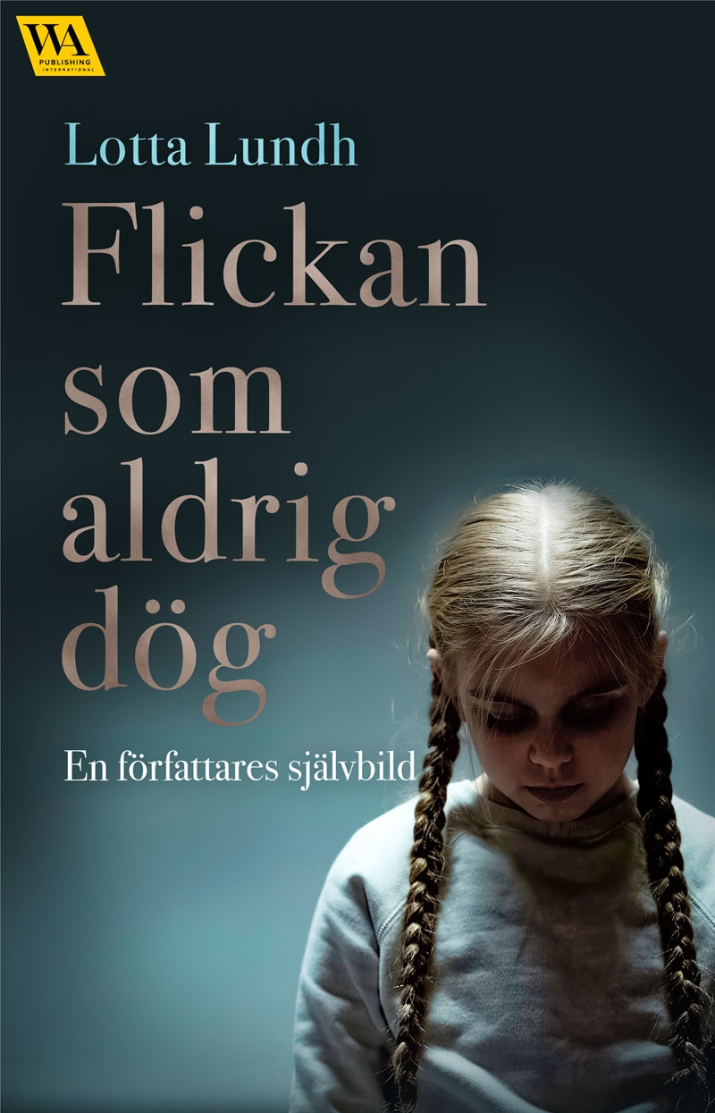 Flickan som aldrig dög – en författares självbild – E-bok