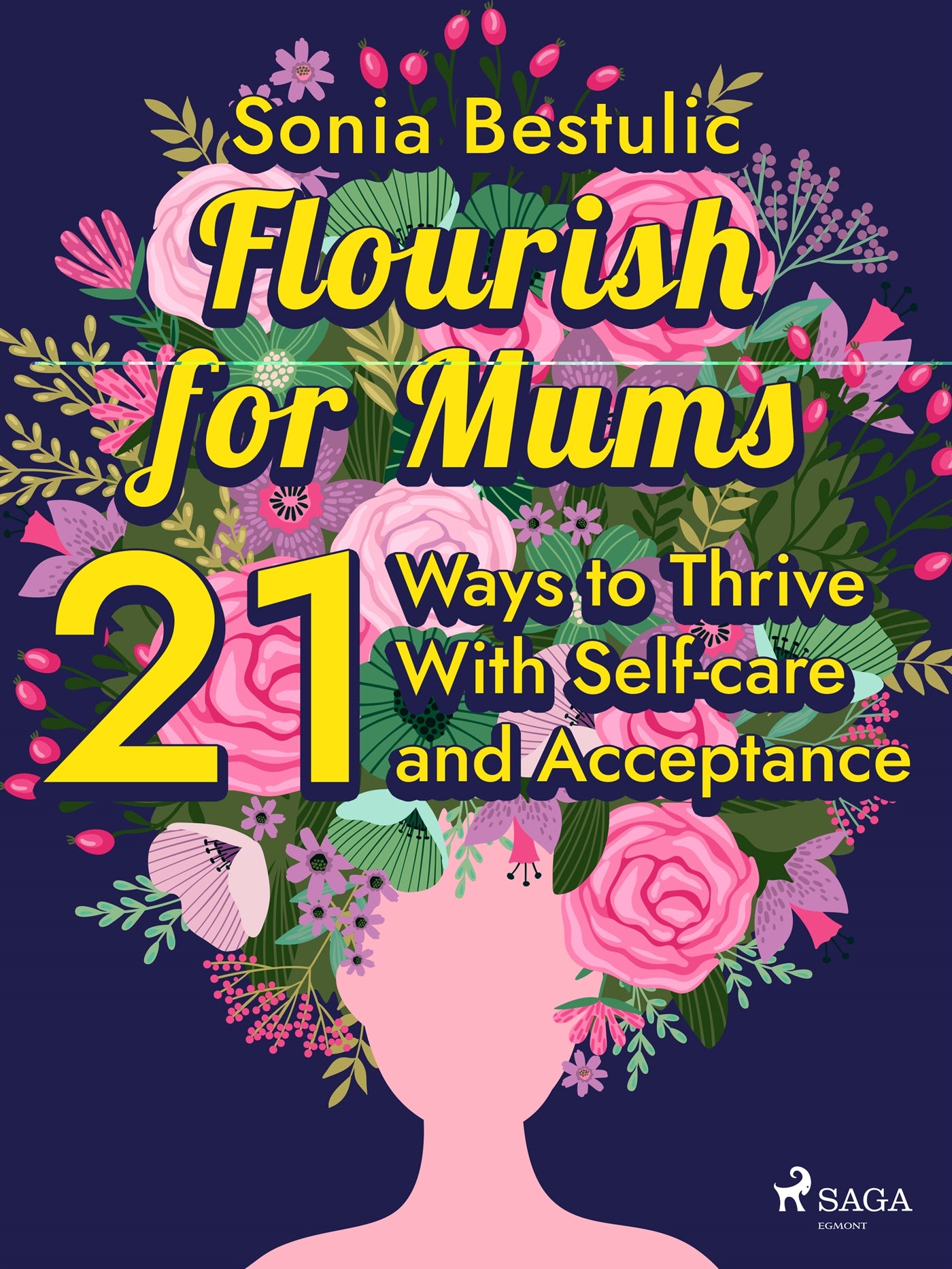 Flourish for Mums: 21 Ways to Thrive With Self-care and Acceptance – E-bok