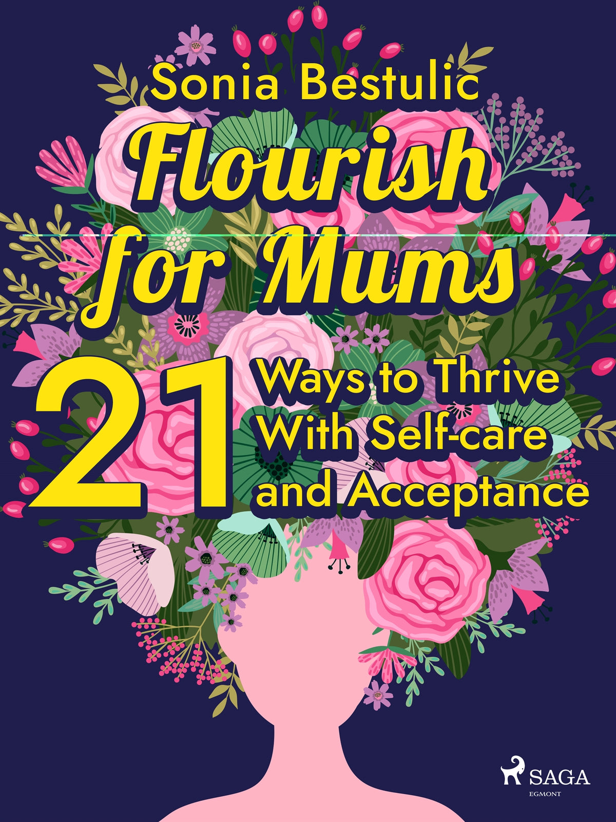 Flourish for Mums: 21 Ways to Thrive With Self-care and Acceptance – E-bok