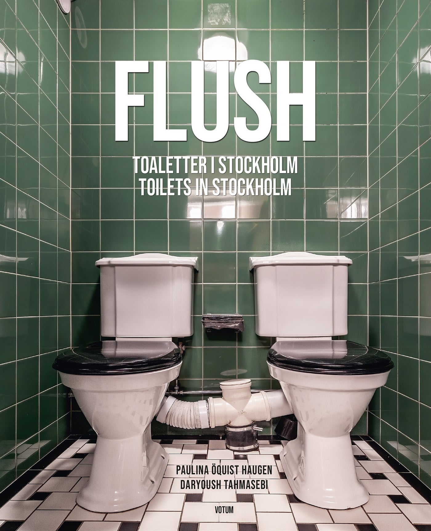 Flush : toaletter i Stockholm / Flush : toilets in Stockholm – E-bok