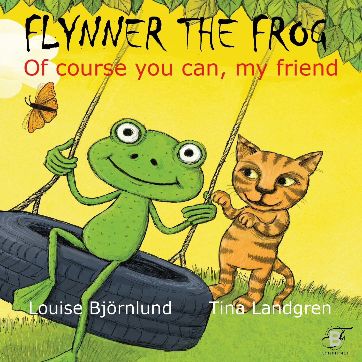 Flynner the frog : Of course you can, my friend – E-bok