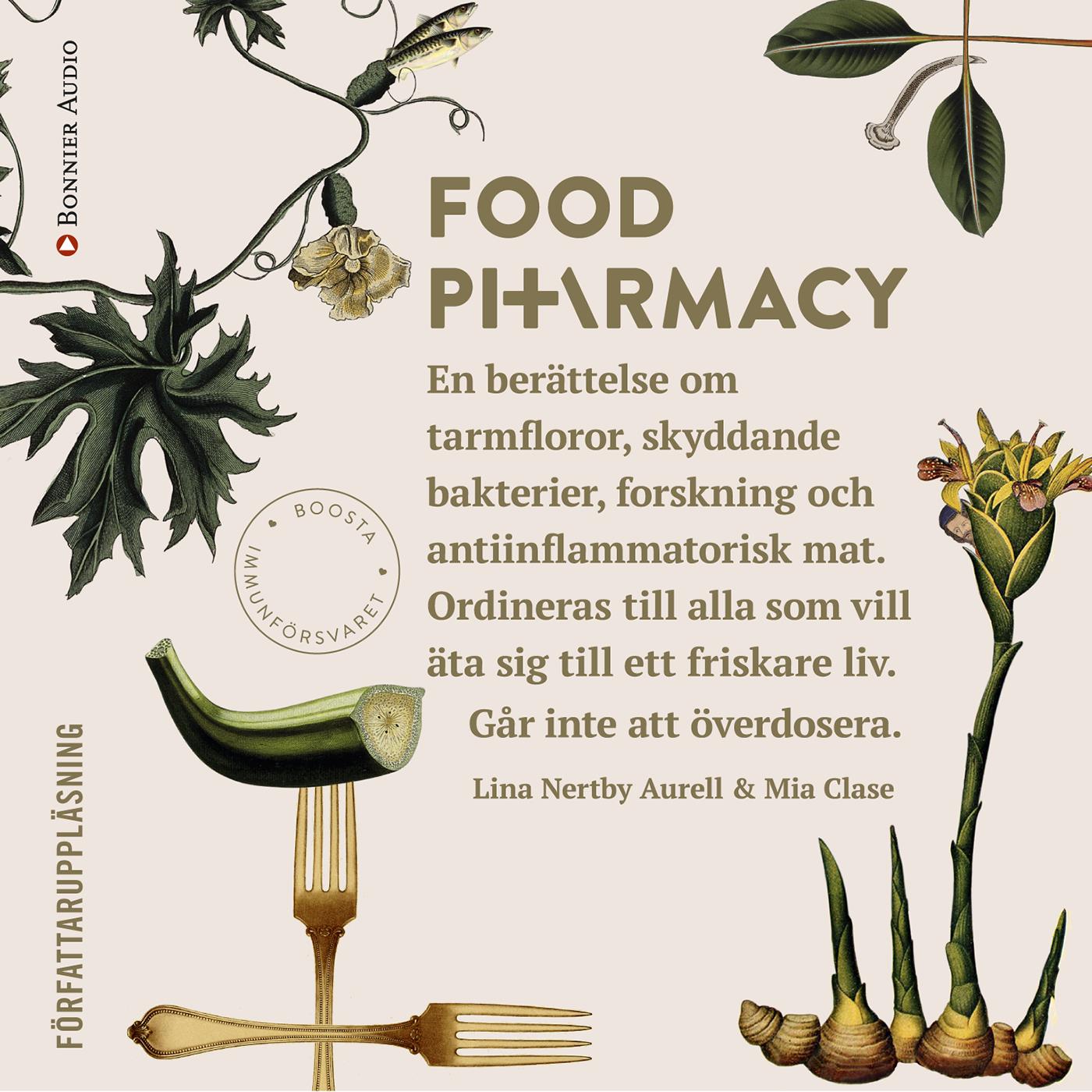 Food Pharmacy : en berättelse om tarmfloror, snälla bakterier, forskning och antiinflammatorisk mat – Ljudbok
