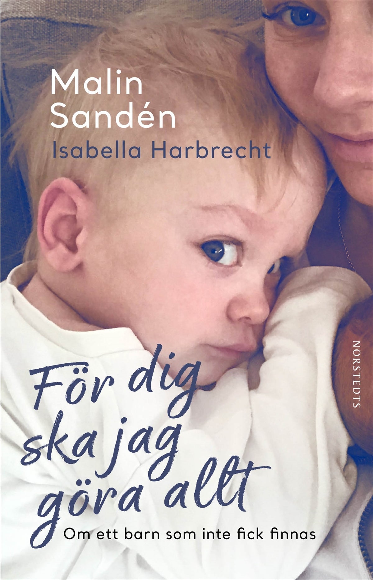 För dig ska jag göra allt : om ett barn som inte fick finnas – E-bok