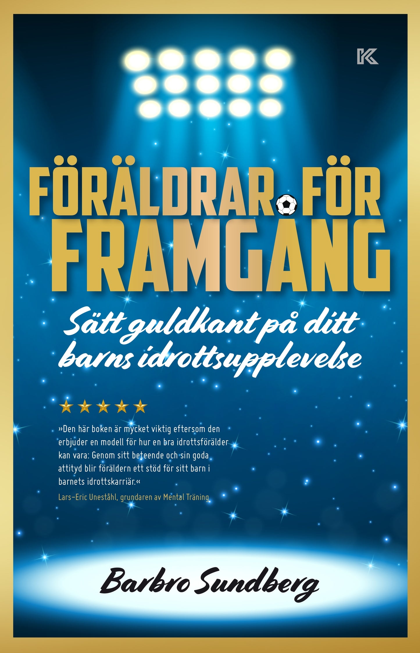Föräldrar för framgång – Sätt guldkant på ditt barns idrottsupplevelse – E-bok