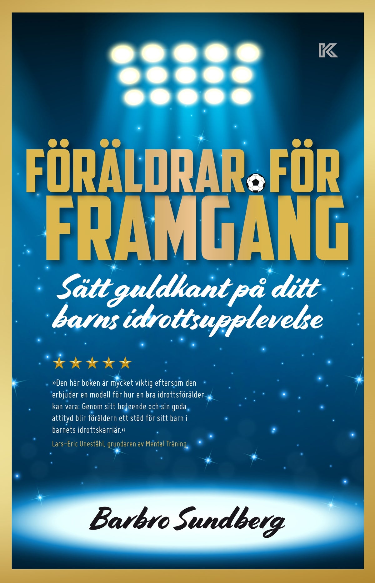Föräldrar för framgång – Sätt guldkant på ditt barns idrottsupplevelse – E-bok