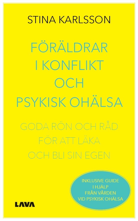 Föräldrar i konflikt och psykisk ohälsa : goda rön och råd för att läka och bli sin egen – E-bok