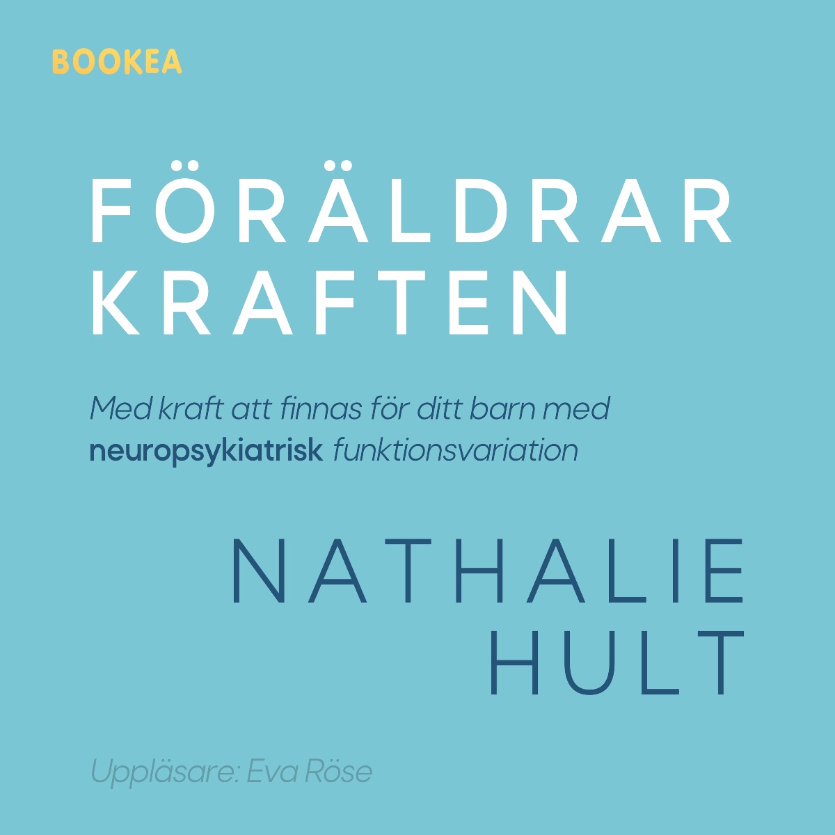 Föräldrarkraften : med kraft att finnas för ditt barn med neuropsykiatrisk funktionsvariation – Ljudbok
