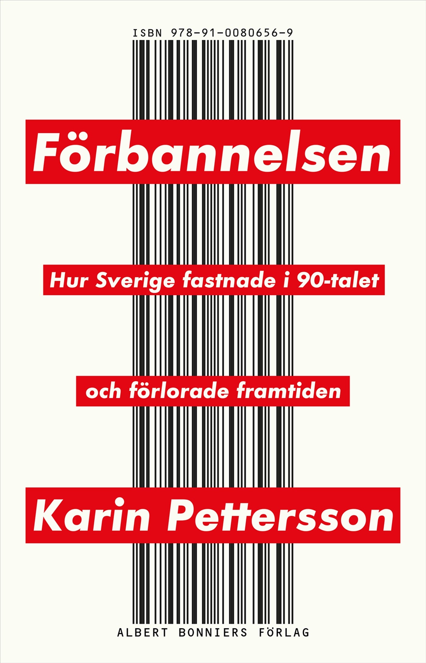 Förbannelsen : hur Sverige fastnade i 90-talet och förlorade framtiden – E-bok