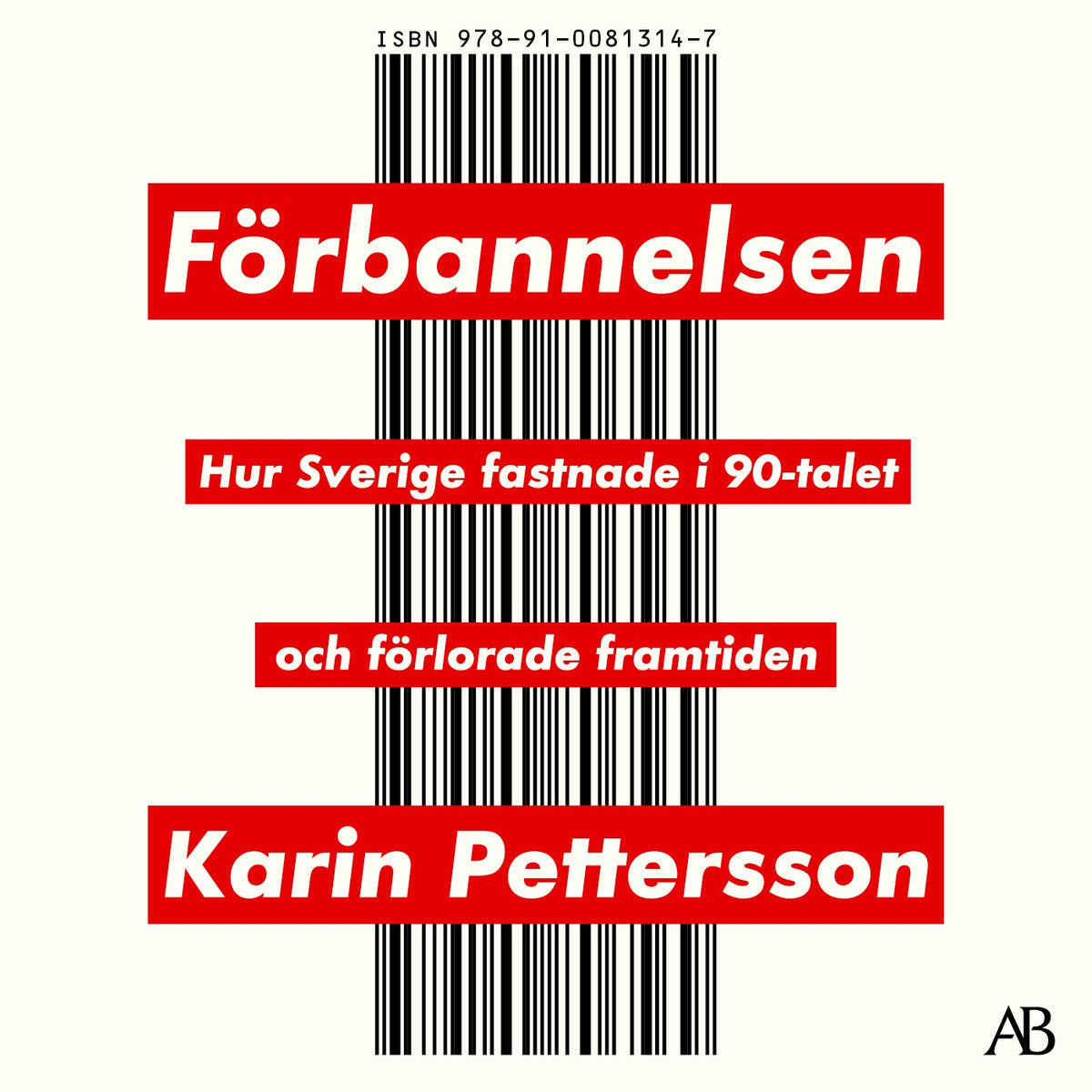Förbannelsen : hur Sverige fastnade i 90-talet och förlorade framtiden – Ljudbok