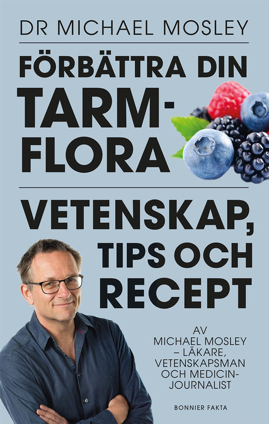 Förbättra din tarmflora : vetenskap, tips och recept – E-bok