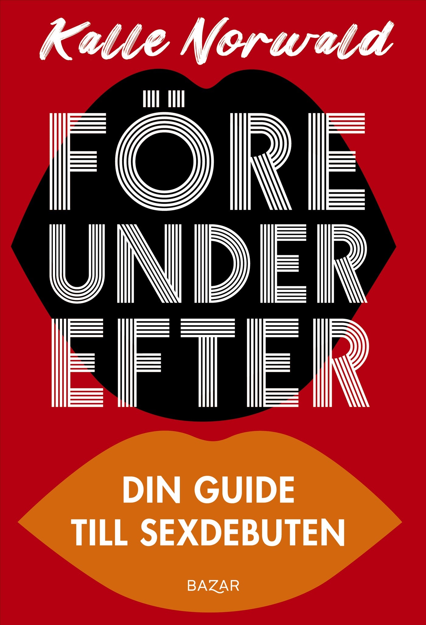 Före under efter : Din guide till sexdebuten – E-bok