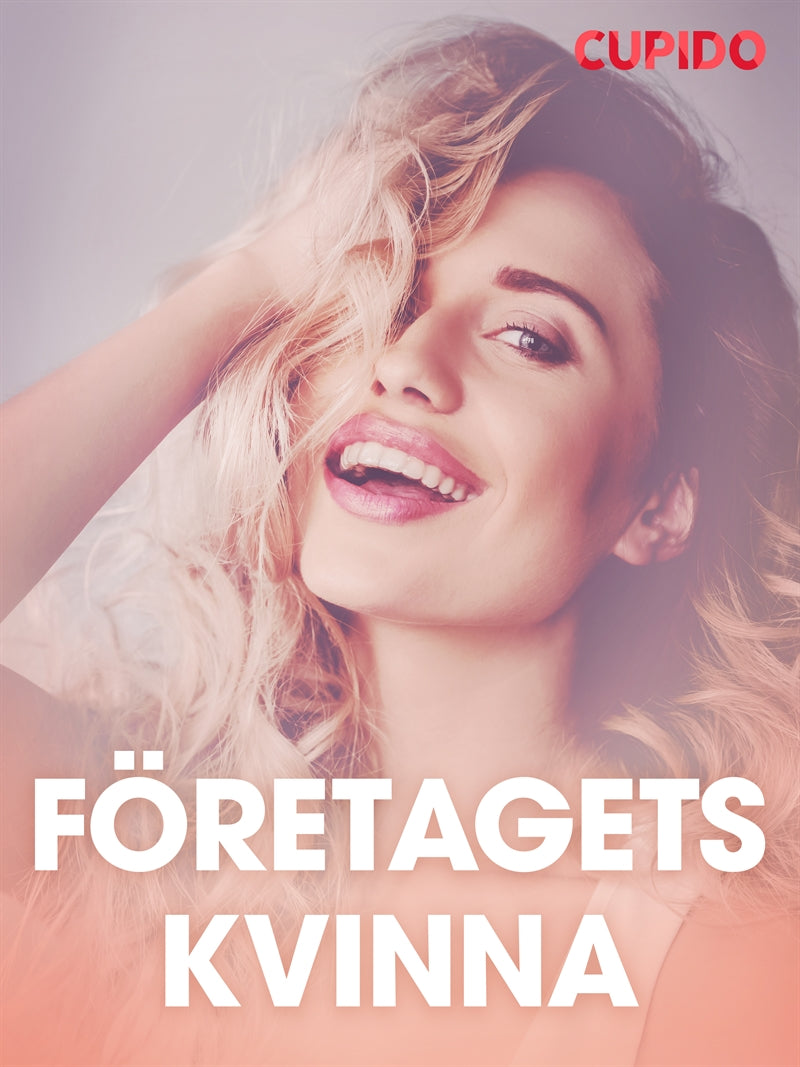 Företagets kvinna - erotiska noveller – E-bok