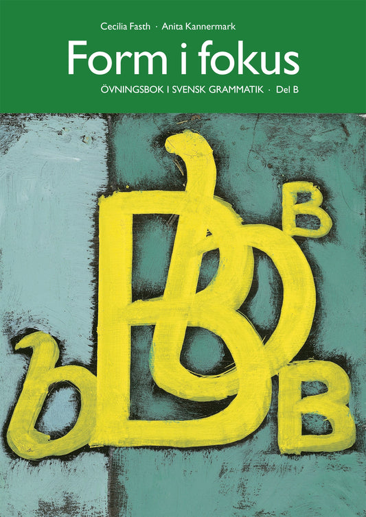 Form i fokus B : övningsbok i svensk grammatik – E-bok