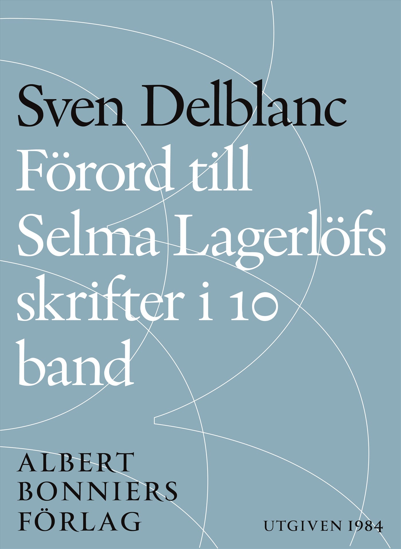 Förord till Selma Lagerlöfs skrifter i 10 band – E-bok