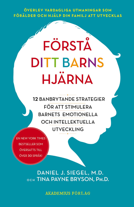 Förstå ditt barns hjärna : 12 banbrytande strategier för att stimulera barnets emotionella och intellektuella utveckling – E-bok