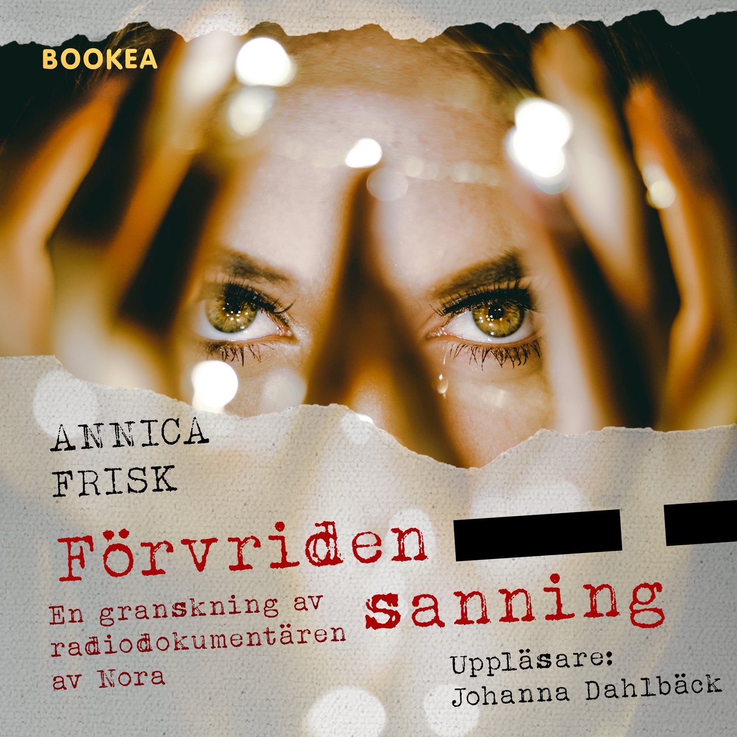 Förvriden sanning : en granskning av radiodokumentären av Nora – Ljudbok