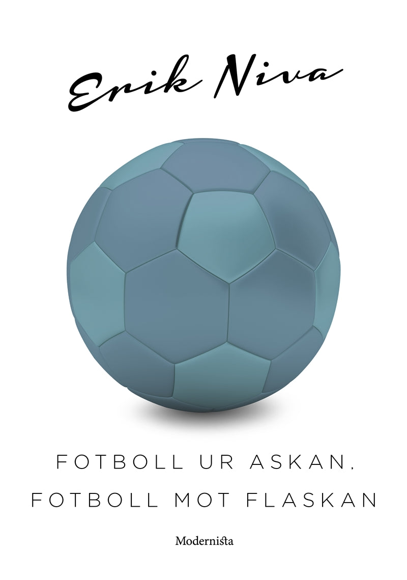 Fotboll ur askan, fotboll mot flaskan – E-bok
