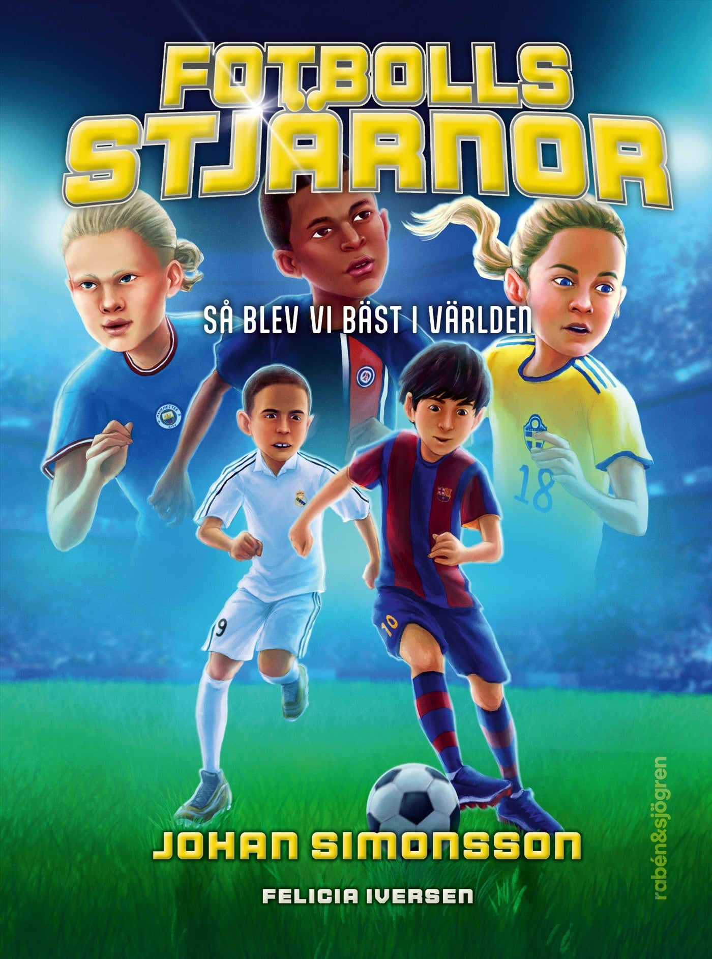 Fotbollsstjärnor : så blev vi bäst i världen – E-bok