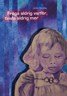 Fråga aldrig varför, tvivla aldrig mer – E-bok