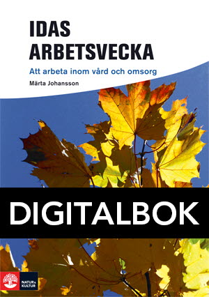 Framåt Idas arbetsvecka - Att arbeta inom vård och omsorg Digitalbok