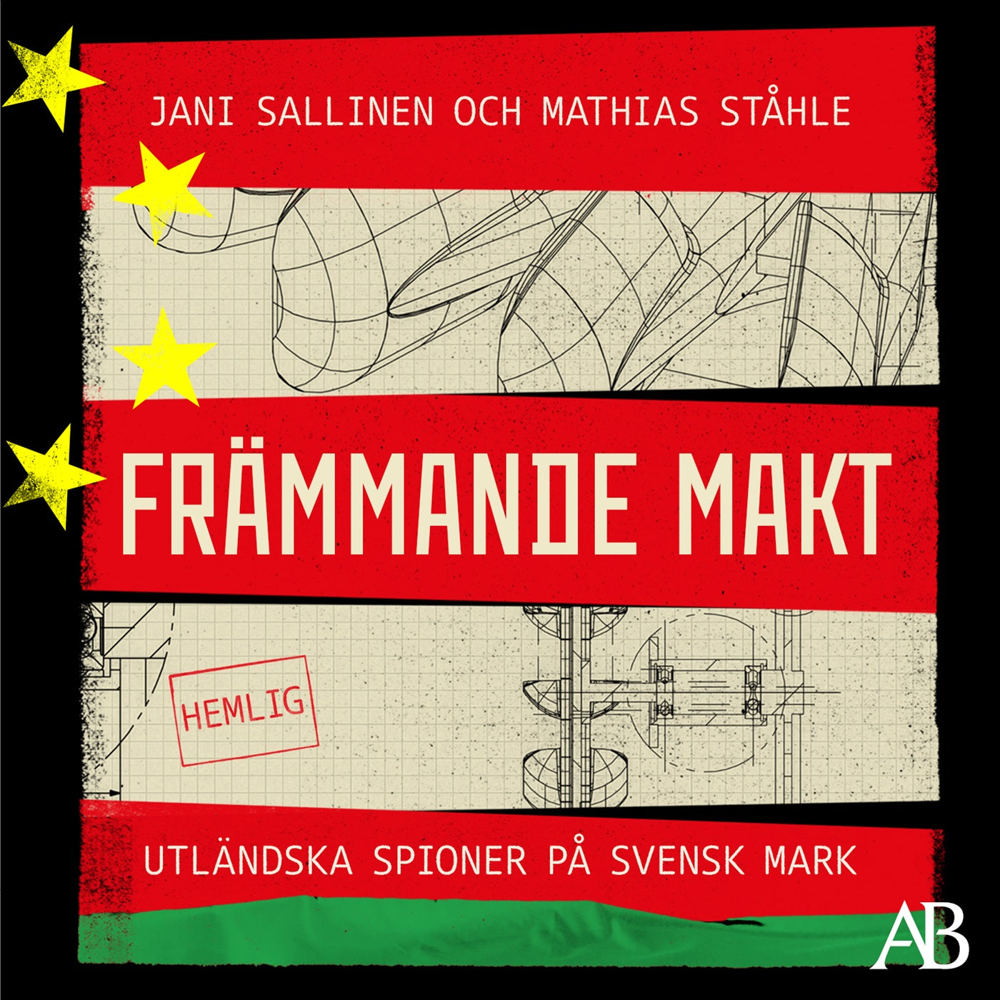 Främmande makt : Utländska spioner på svensk mark – Ljudbok