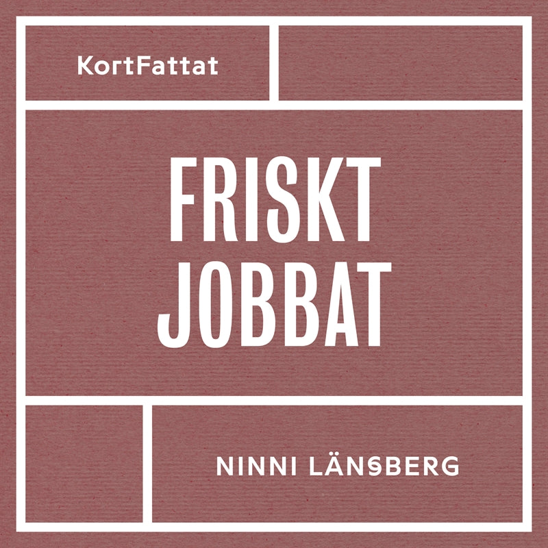Friskt jobbat – Om stress, livsbalans och hållbara arbetsplatser – Ljudbok