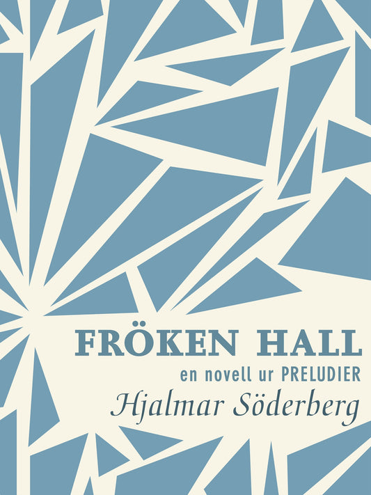 Fröken Hall: en novell ur Preludier – E-bok