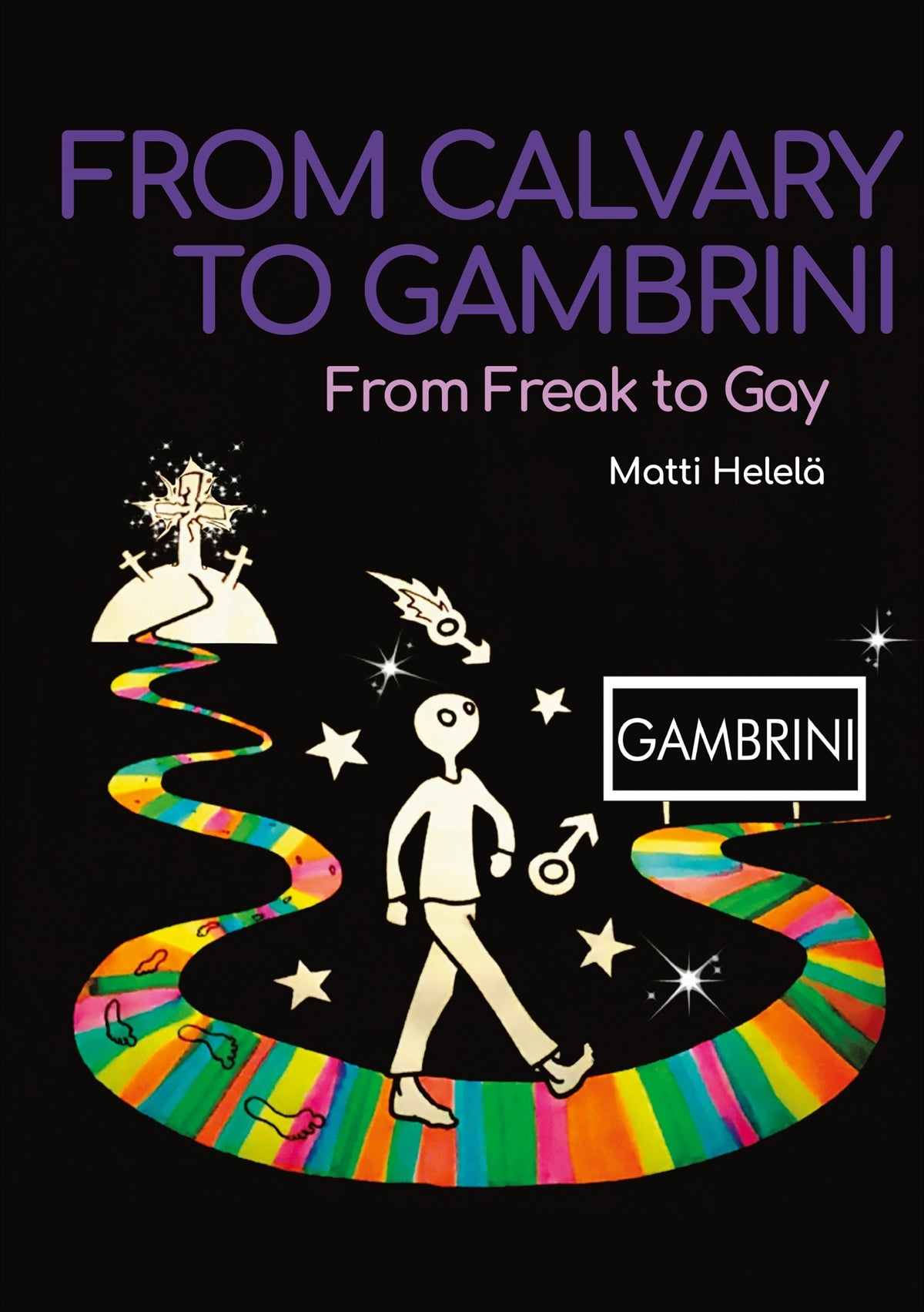 From Calvary to Gambrini: From Freak to Gay – E-bok