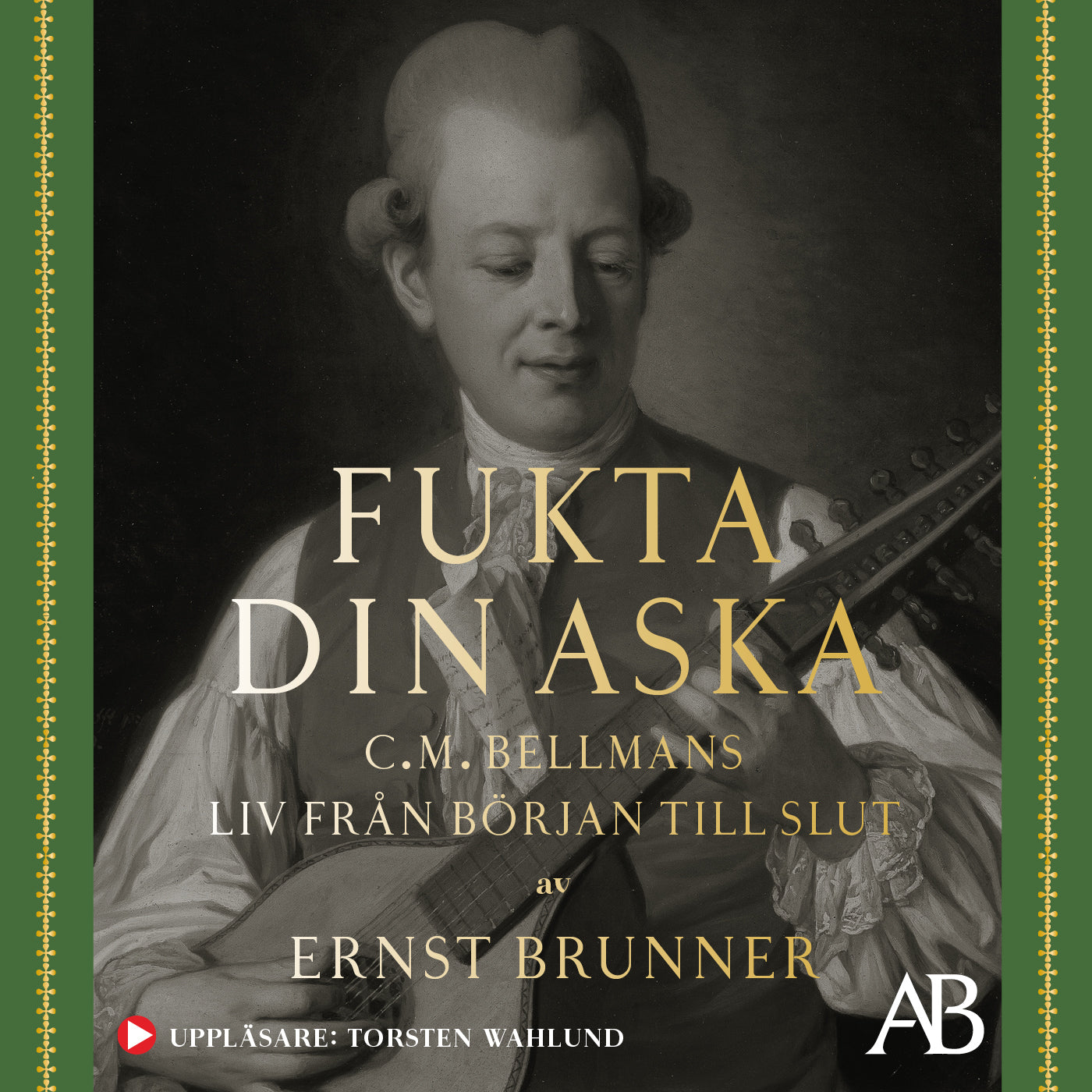 Fukta din aska : C.M. Bellmans liv från början till slut – Ljudbok